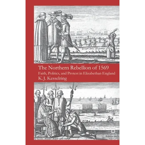 The Northern Rebellion of 1569: Faith, Politics and Protest in Elizabethan England