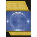 Connecting the Dots in World History, a Teacher's Literacy Based Curriculum: From the Mongol Empire to the Reformation, Volume 3