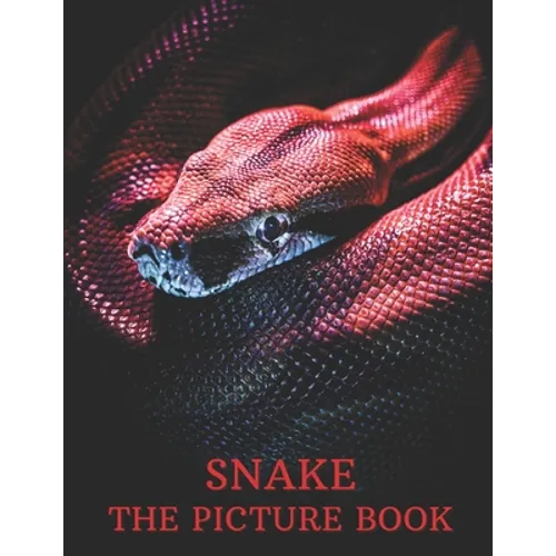 Snake: The Picture Book of Amazing Snake for Snake Lovers, Seniors, Dementia, and Alzheimer's.