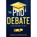 The PhD Debate: Is This Path Right for You?