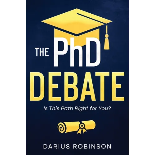 The PhD Debate: Is This Path Right for You?