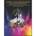 Adult Coloring Book: Stress Relieving Designs of Animals, Mandalas, Landscapes, Flowers And So Much More