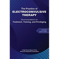 The Practice of Electroconvulsive Therapy: Recommendations for Treatment, Training, and Privileging (a Task Force Report of the American Psychiatric A