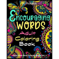 Encouraging Words Adult Coloring Book: A Motivational Adult Coloring Book With Stress Relieving Designs