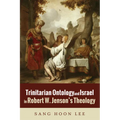 Trinitarian Ontology and Israel in Robert W. Jenson's Theology