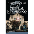 Ghost Stories of Central New Mexico