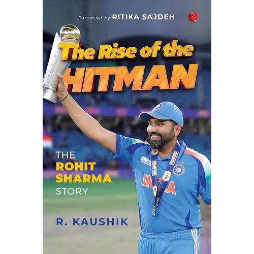 The Rise of the Hitman: The Rohit Sharma Story - Hardcover