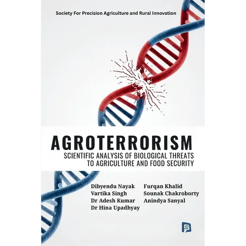 Agroterrorism: Scientific Analysis of Biological Threats to Agriculture and Food Security