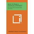 How to Read a Financial Statement: Adapted Especially to Needs of Credit Men, Bankers and Investors