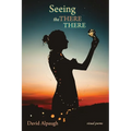 Seeing the There There: Visual Poems