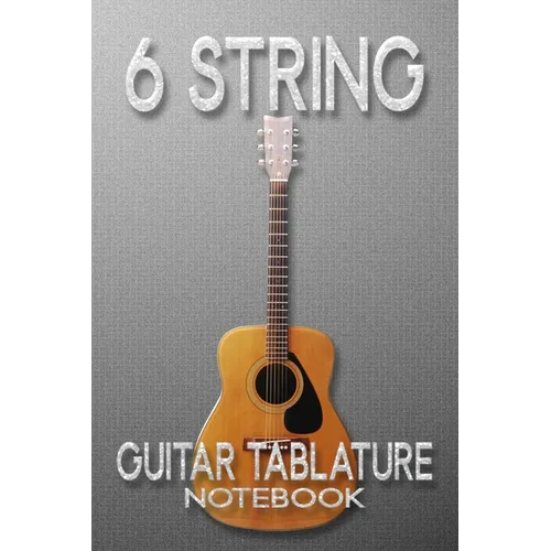 6 String Guitar Tablature Notebook: guitar music manuscript paper clefs notebook,6-line staves, musicians students, standard wirebound manuscript pape