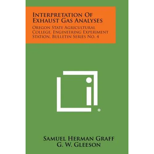 Interpretation of Exhaust Gas Analyses: Oregon State Agricultural College, Engineering Experiment Station, Bulletin Series No. 4