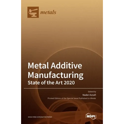 Metal Additive Manufacturing: State of the Art 2020