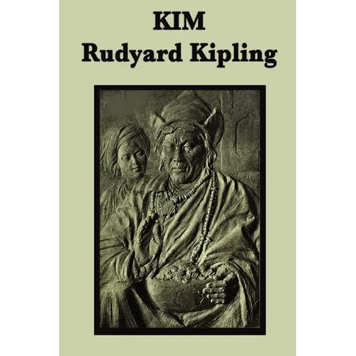 Kim: A Novel of Adventure, Identity, and the Great Game in British India
