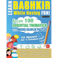 Learn Bashkir While Having Fun! - For Beginners: Easy to Intermediate - Study 100 Essential Thematics with Word Search Puzzles - Vol.1