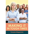Making It In Tough Times