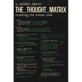 The Thought Matrix: Cracking the Human Code