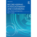 Record Keeping in Psychotherapy and Counseling: Ethics, Practice and Supervision