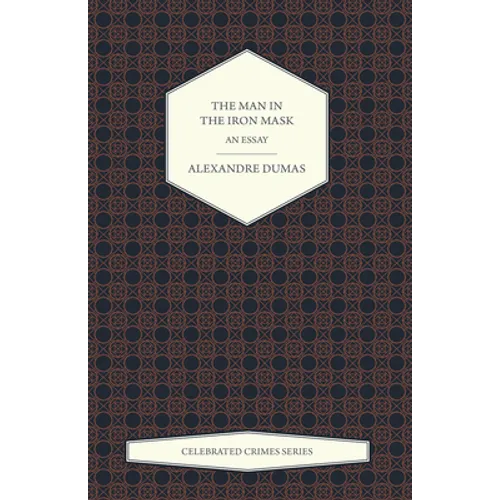 The Man in the Iron Mask - An Essay (Celebrated Crimes Series)