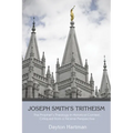 Joseph Smith's Tritheism: The Prophet's Theology in Historical Context, Critiqued from a Nicene Perspective