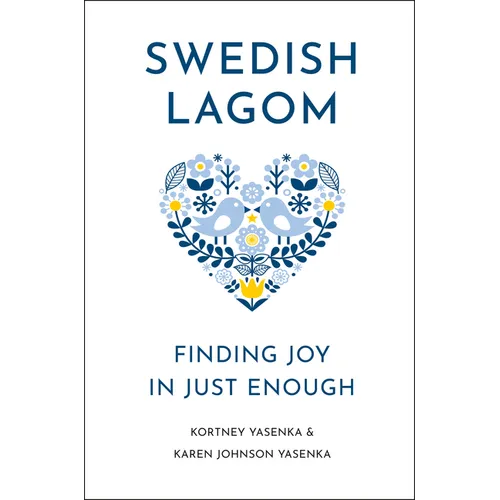 Swedish Lagom: Finding Joy in Just Enough