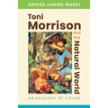 Toni Morrison and the Natural World: An Ecology of Color