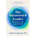 The Introverted Leader, 3rd Edition: Building on Your Quiet Strength