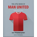 The Little Book of Man United: Over 170 United Quotes