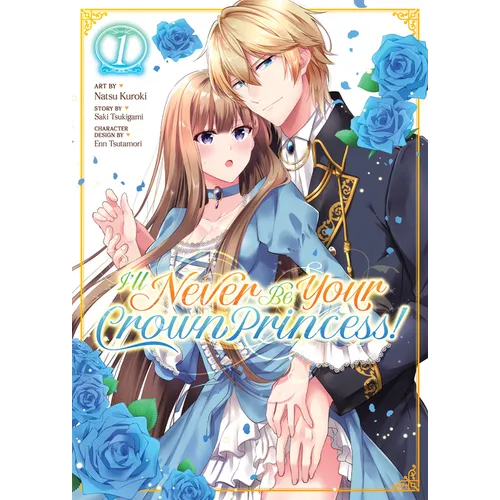 I'll Never Be Your Crown Princess! (Manga) Vol. 1