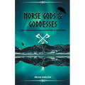 Norse Gods and Goddesses: Guide to Understanding Scandinavian Deities and the Viking Religion