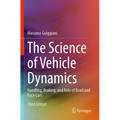 The Science of Vehicle Dynamics: Handling, Braking, and Ride of Road and Race Cars