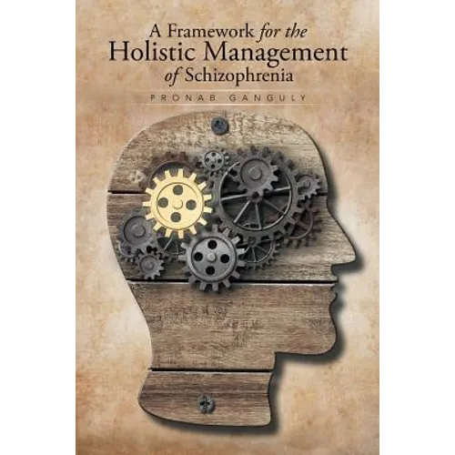 A Framework for the Holistic Management of Schizophrenia