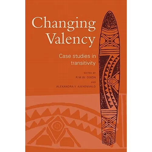 Changing Valency: Case Studies in Transitivity