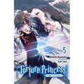 Torture Princess: Fremd Torturchen, Vol. 5 (Light Novel): Volume 5