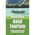 Halal Tourism: achieving Muslim tourists' satisfaction and loyalty