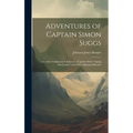 Adventures of Captain Simon Suggs: Late of the Tallapoosa Volunteers: Together With "Taking the Census," and Other Alabama Sketches