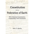 A Constitution for the Federation of Earth: With Historical Introduction, Commentary and Conclusion