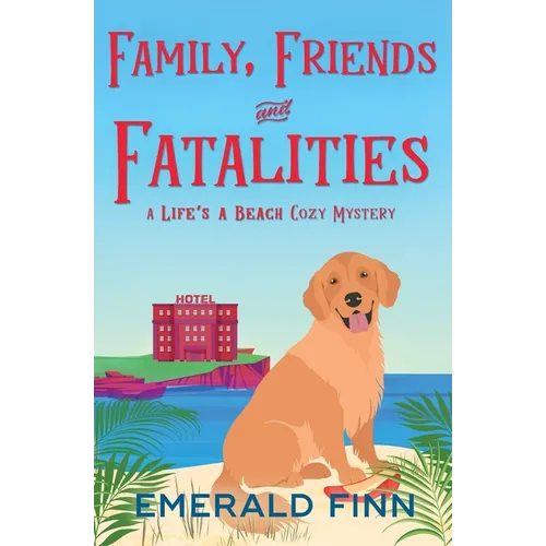 Family, Friends and Fatalities
