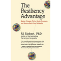 The Resiliency Advantage: Master Change, Thrive Under Pressure, and Bounce Back from Setbacks