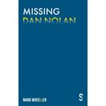 Missing Dan Nolan: New Edition with Bonus Features