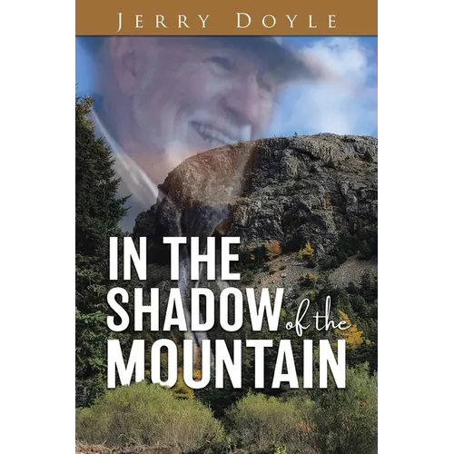In the Shadow of the Mountain: From the Shadow of the Mountain in Newfoundland, to the Bright Lights.
