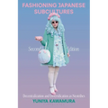 Fashioning Japanese Subcultures: Decentralization and Diversification as Neotribes