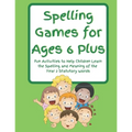 Spelling Games for Ages 6 Plus: Fun Activities to Help Children Learn the Spelling and Meaning of the Year 2 Statutory Words
