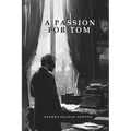 A Passion for Tom