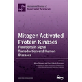 Mitogen Activated Protein Kinases: Functions in Signal Transduction and Human Diseases