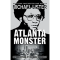 Atlanta Monster: Wayne Williams and the Atlanta Child Murders: Two John Jordan Mystery Novels
