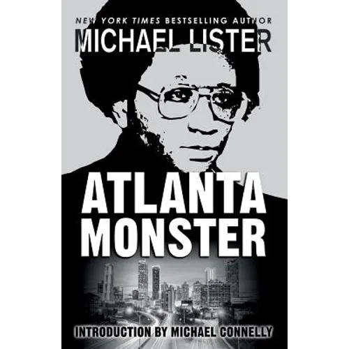 Atlanta Monster: Wayne Williams and the Atlanta Child Murders: Two John Jordan Mystery Novels