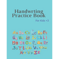 Handwrting Practice Book: Handwriting Workbook for Kids, Writing Practice Book to Master Letters & Words, Alphabet Handwriting Practice workbook