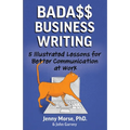 Bada$$ Business Writing: 5 Illustrated Lessons for Better Communication at Work