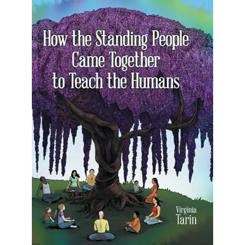 How the Standing People Came Together to Teach the Humans